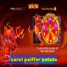 carol paiffer pelada